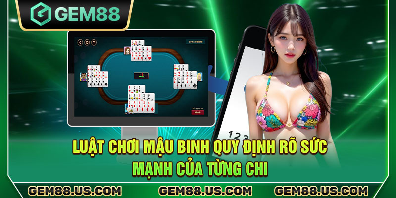 Luật chơi mậu binh quy định rõ sức mạnh của từng chi